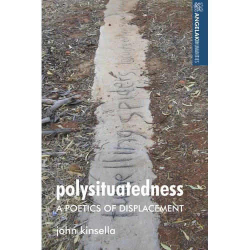 Polysituatedness: A Poetics of Displacement - Paperback