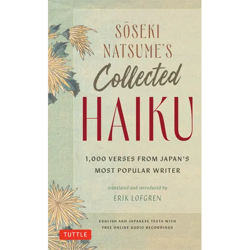 Soseki Natsume's Collected Haiku: 1,000 Verses from Japan's Most Popular Writer (Bilingual English & Japanese Texts with Free Online Audio Readings of