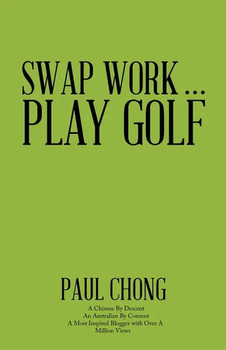 Swap Work . . . Play Golf - Paperback