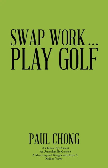 Swap Work . . . Play Golf - Paperback