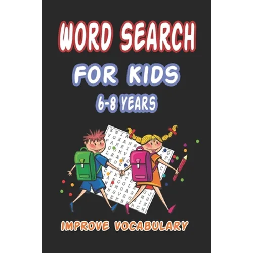 Word Search for Kids 6-8 Years Improve Vocabulary: 100 Large Print Fun and Educational Word Search Puzzles To Improve Vocabulary, Spelling, Memory and - Paperback