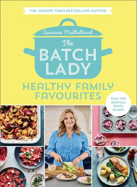 The Batch Lady: Healthy Family Favourites - Hardcover