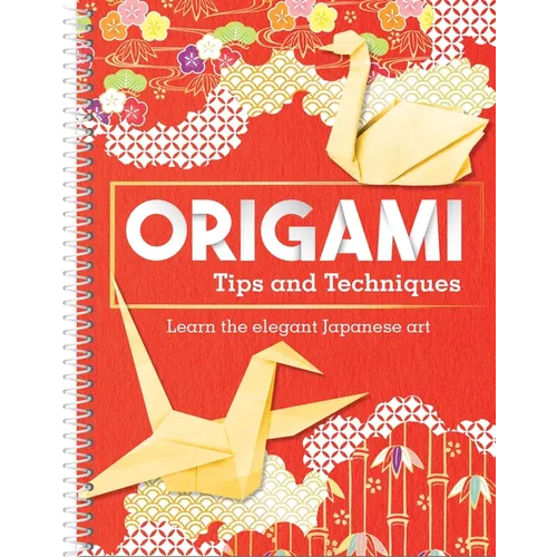 Origami Tips and Techniques: Learn the Elegant Japanese Art - Spiral