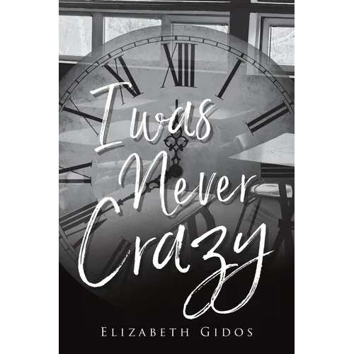 I Was Never Crazy - Paperback