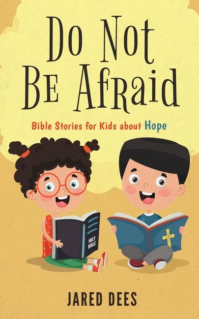 Do Not Be Afraid: Bible Stories for Kids about Hope - Paperback
