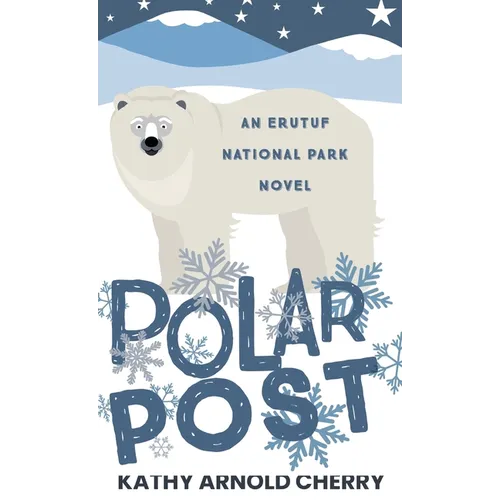 Polar Post: An Erutuf National Park Novel - Hardcover