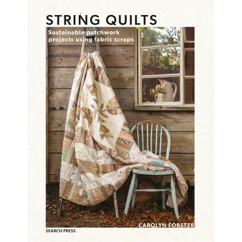 String Quilts: Sustainable Patchwork Projects Using Fabric Scraps - Paperback