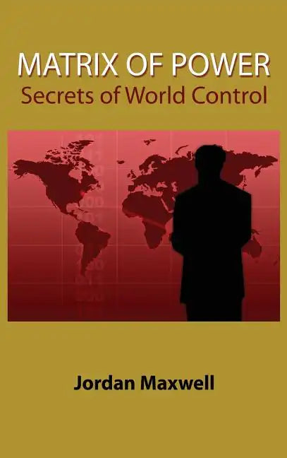 Matrix of Power: Secrets of World Control - Hardcover