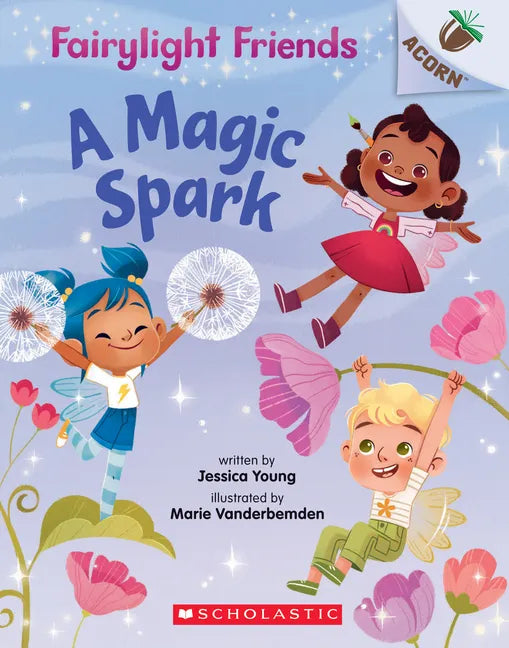 A Magic Spark: An Acorn Book (Fairylight Friends #1): Volume 1 - Paperback