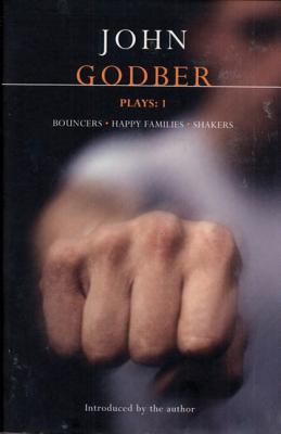 Godber Plays: One: Bouncers, Happy Families, Shakers - Paperback