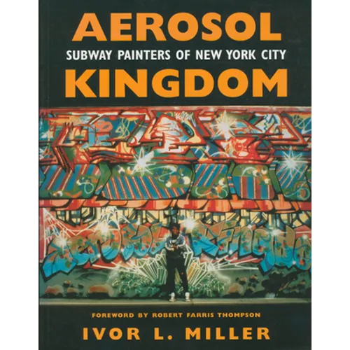 Aerosol Kingdom: Subway Painters of New York City - Paperback