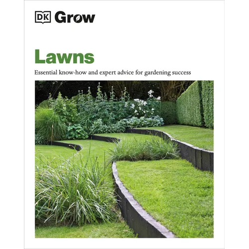 Grow Lawns: Essential Know-How and Expert Advice for Gardening Success - Paperback