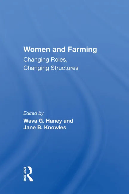 Women and Farming: Changing Roles, Changing Structures - Paperback