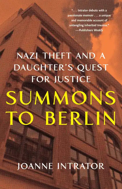 Summons to Berlin: Nazi Theft and a Daughter's Quest for Justice - Paperback
