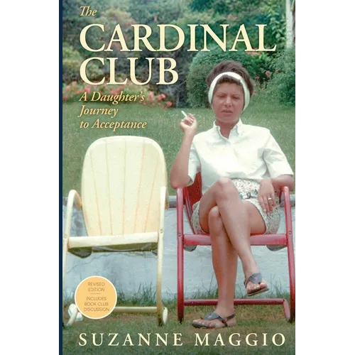 The Cardinal Club: A Daughter's Journey to Acceptance - Paperback