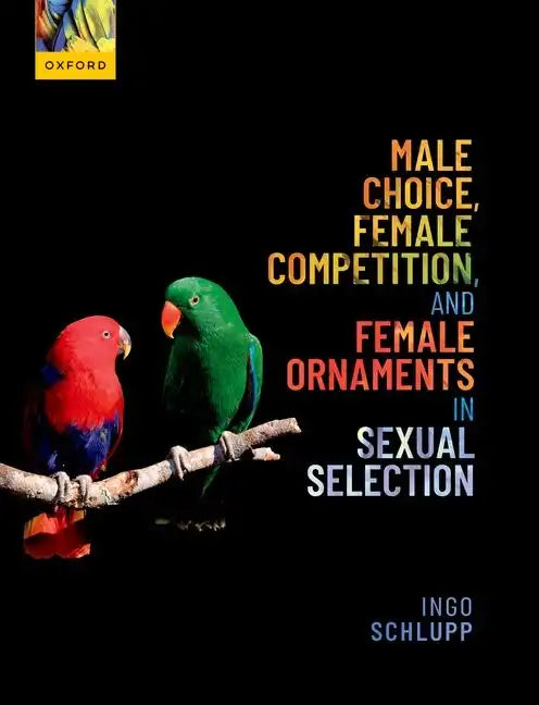 Male Choice, Female Competition, and Female Ornaments in Sexual Selection - Paperback