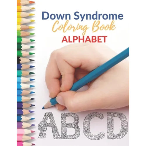 Down Syndrome Coloring Book - Alphabet: Amazing Colouring Pages with handmade drawings - Paperback