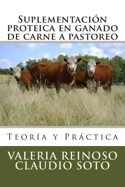 Suplementación proteica en ganado de carne a pastoreo: Teoría y Práctica - Paperback