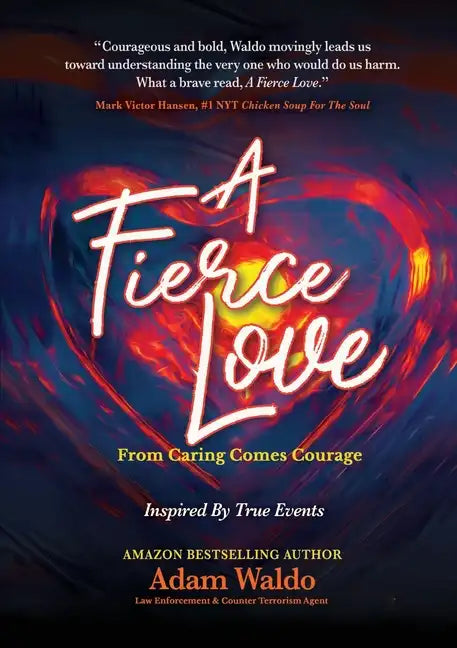 A Fierce Love: From Caring Comes Courage - Paperback