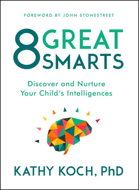 8 Great Smarts: Discover and Nurture Your Child's Intelligences - Paperback
