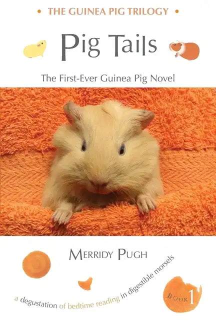 Pig Tails: The First-Ever Guinea Pig Novel - Paperback