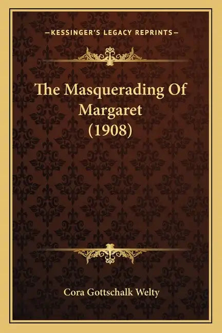 The Masquerading Of Margaret (1908) - Paperback