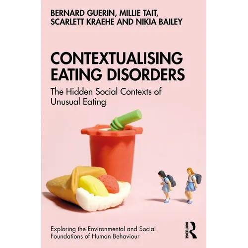 Contextualising Eating Disorders: The Hidden Social Contexts of Unusual Eating - Paperback