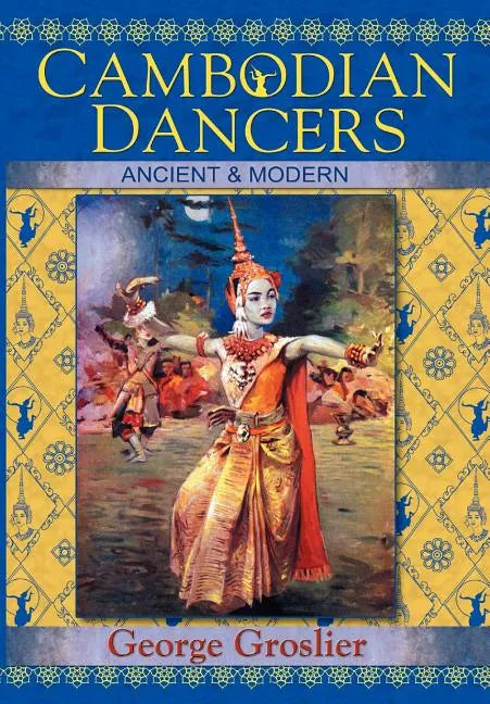 Cambodian Dancers - Ancient and Modern - Paperback