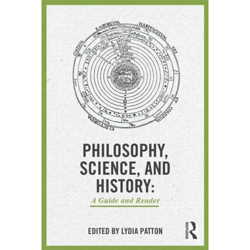 Philosophy, Science, and History: A Guide and Reader - Paperback