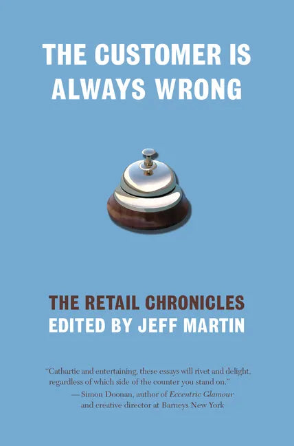 The Customer Is Always Wrong: The Retail Chronicles - Paperback