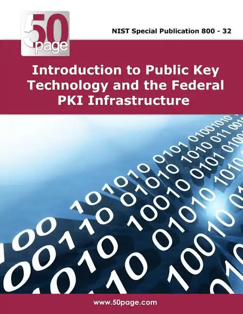 Introduction to Public Key Technology and the Federal PKI Infrastructure - Paperback