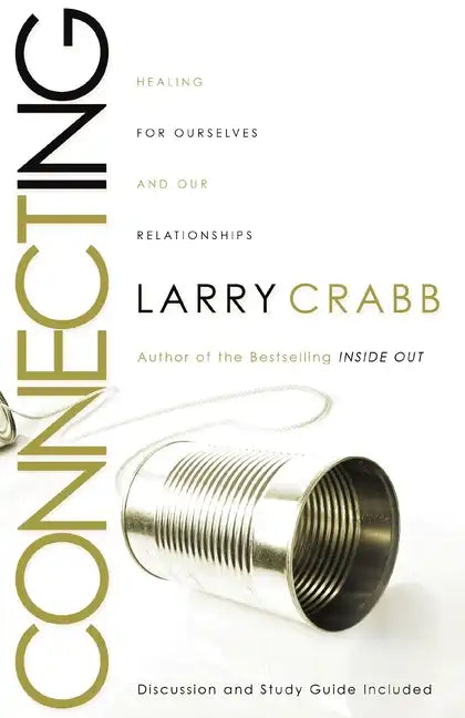 Connecting: Healing Ourselves and Our Relationships - Paperback