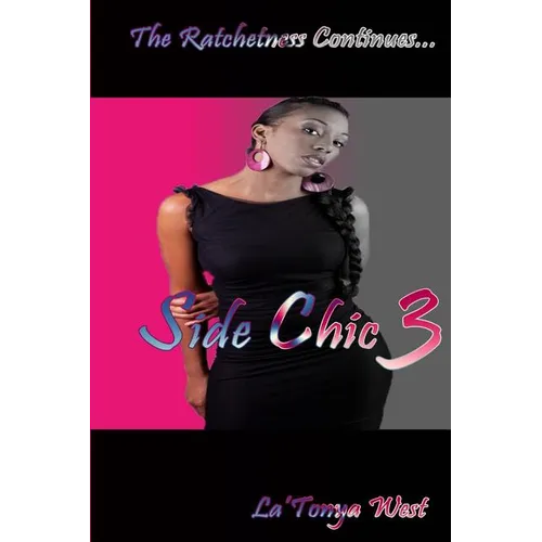 Side Chic 3: (The Ratchetness Continues) - Paperback