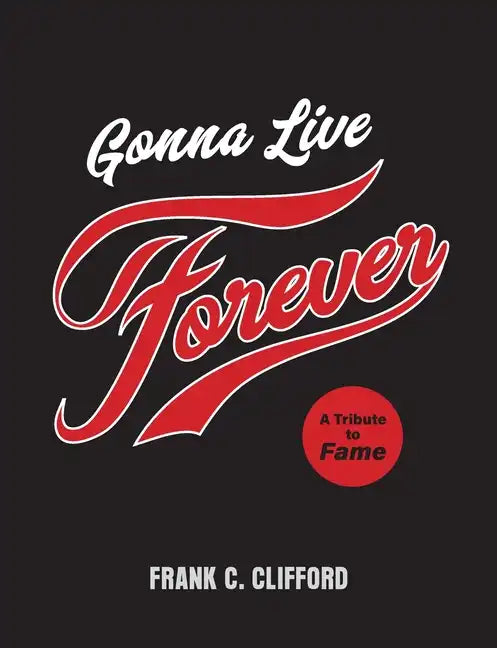 Gonna Live Forever: A Tribute to Fame - Paperback