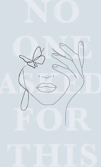 no one asked for this: musings during a global pandemic - Paperback