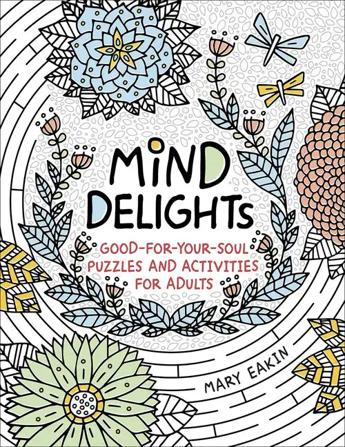 Mind Delights: Good-For-Your-Soul Puzzles and Activities for Adults - Paperback