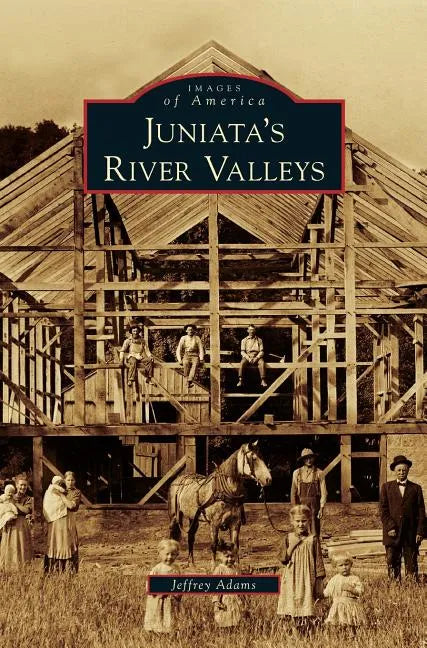 Juniata's River Valleys - Hardcover