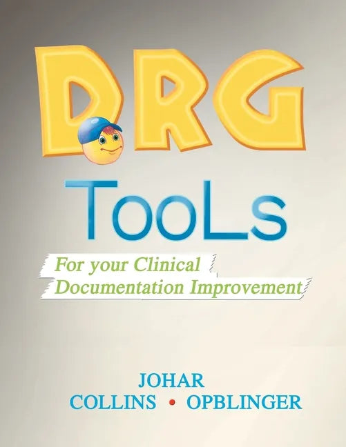 Drg Tools: For Your Clinical Documentation Improvement - Paperback