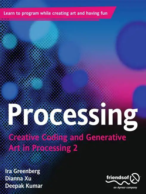 Processing: Creative Coding and Generative Art in Processing 2 - Paperback