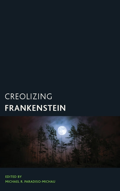 Creolizing Frankenstein - Hardcover