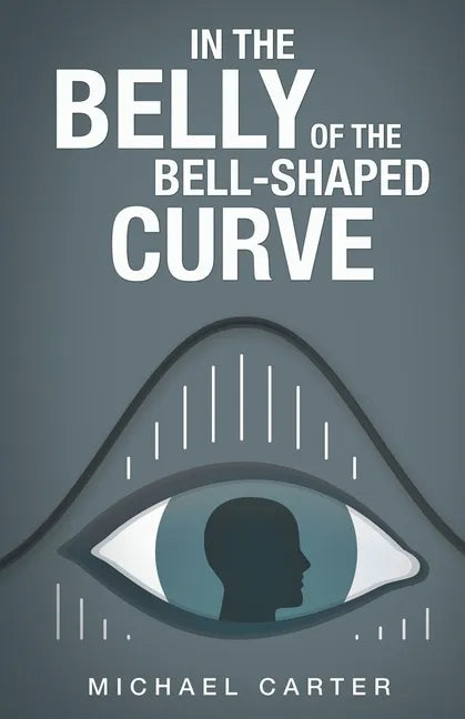 In the Belly of the Bell-Shaped Curve - Paperback