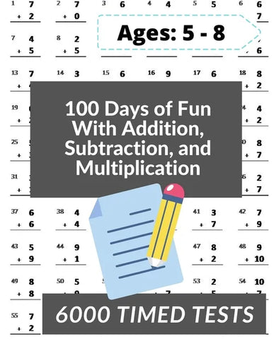 100 Days of Fun With Addition, Subtraction and Multiplication: Grades 3-5 Math Drills, Addition, Subtraction and Multiplication, Digits 0-12, Reproduc - Paperback