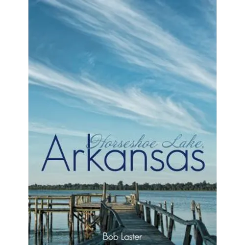 Horseshoe Lake, Arkansas - Hardcover