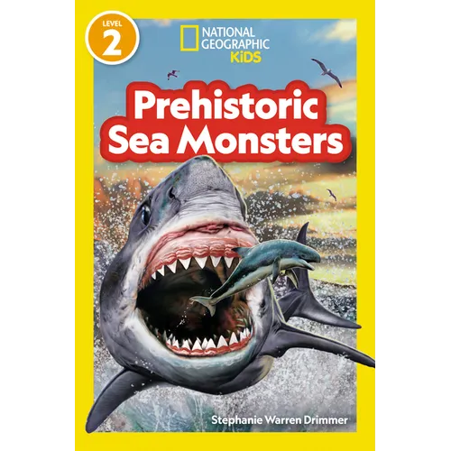 Prehistoric Sea Monsters (National Geographic Kids Readers, Level 2) - Paperback