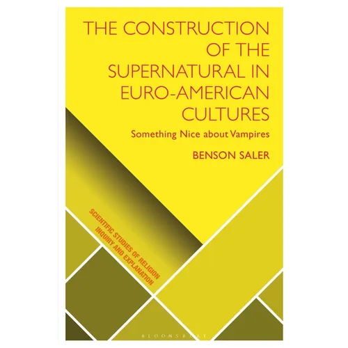 The Construction of the Supernatural in Euro-American Cultures: Something Nice about Vampires - Paperback
