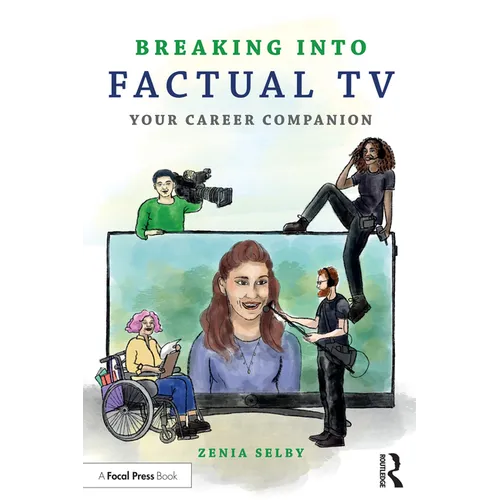 Breaking into Factual TV: Your Career Companion - Paperback