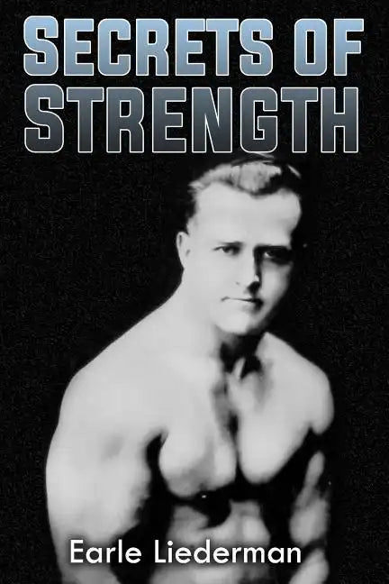 Secrets of Strength: (Original Version, Restored) - Paperback
