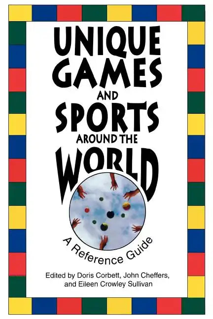 Unique Games and Sports Around the World: A Reference Guide - Paperback