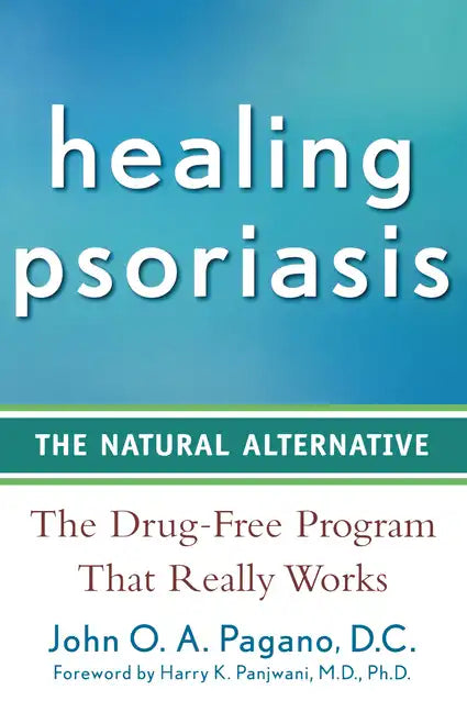 Healing Psoriasis: The Natural Alternative - Paperback
