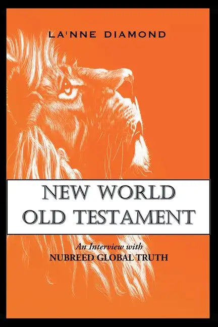 New World Old Testament: An Interview with Nubreed Global Truth - Paperback